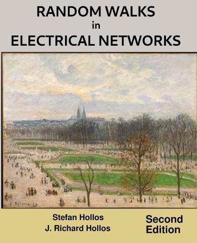 Random Walks in Electrical Networks: Second Edition