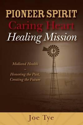 Pioneer Spirit, Caring Heart, Healing Mission