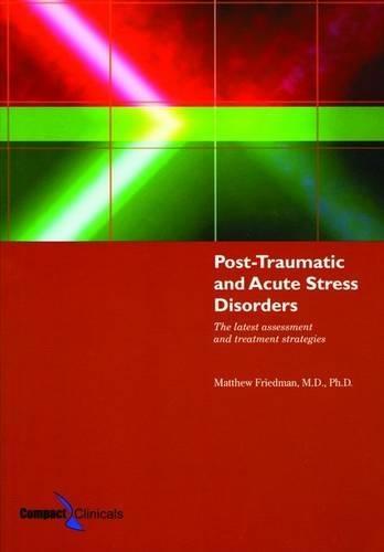 Post-Traumatic and Acute Stress Disorders: the Latest Assessment and Treatment Strategies
