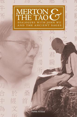 Merton & the Tao: Dialogues with John Wu and the Ancient Sages