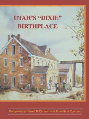 Utah's  Dixie  Birthplace