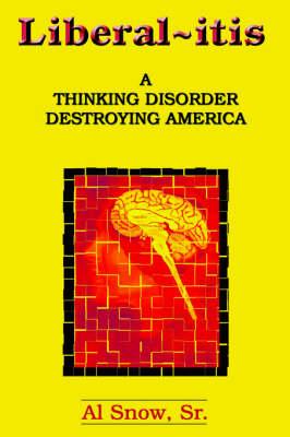 Liberalitis: A Thinking Disorder Destroying America