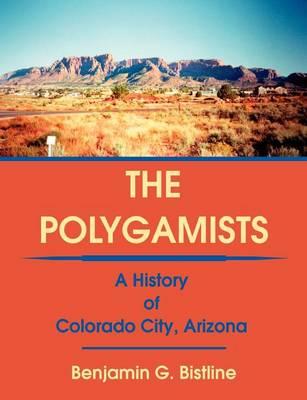 The Polygamists: A History of Colorado City, Arizona