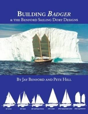 Building Badger: & the Benford Sailing Dory Designs