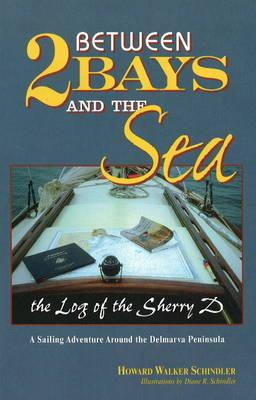 Between 2 Bays and the Sea: The Log of the Sherry D