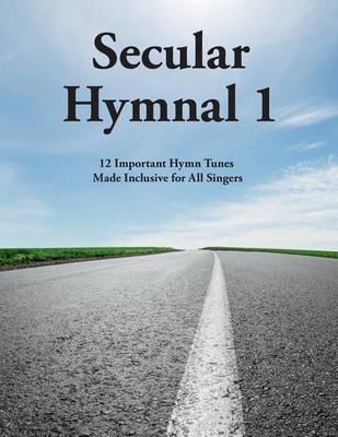 Secular Hymnal 1: 12 Famous Hymn Tunes for Musicians