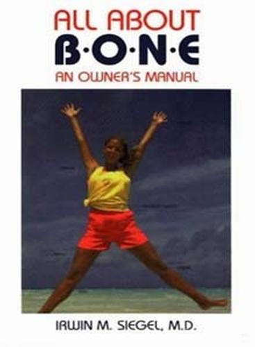 All About Bone: An Owner's Manual
