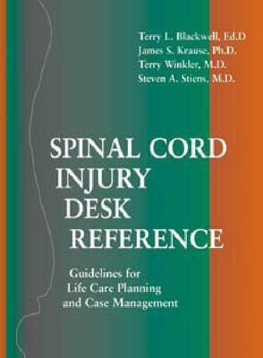 Spinal Cord Injury Desk Reference: Guidelines for Life Care Planning and Case Management