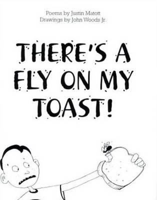 There's a Fly on My Toast!