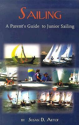 Sailing: A Parent's Guide to Junior Sailing