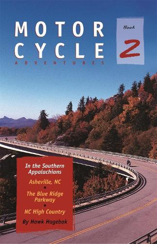 Motorcycle Adventures in the Southern Appalachians: Asheville NC, The Blue Ridge Parkway, NC High Country