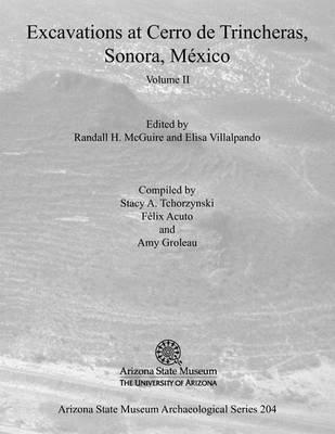 Excavations at Cerro de Trincheras, Sonora, México (Volume II)