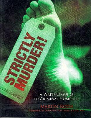 Strictly Murder: Writer's Guide to Criminal Homicide