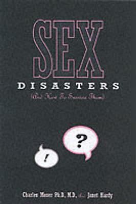 Sex Disasters: (And How to Survive Them)