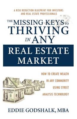 The Missing Keys to Thriving in Any Real Estate Market