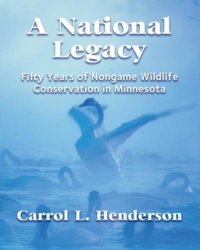 A National Legacy: Fifty Years of Nongame Wildlife Conservation in Minnesota