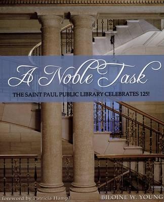 A Noble Task: The Saint Public Library Celebrates 125