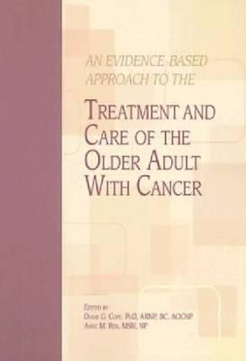 An Evidence-Based Approach To The Treatment And Care Of The Older Adult With Cancer