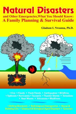 Natural Disasters and Other Emergencies, What You Should Know: A Family Planning and Survival Guide