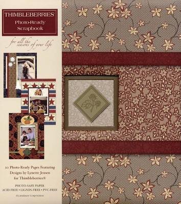 Thimbleberries (R) Photo-Ready Scrapbook: For All the Seasons of Your Life
