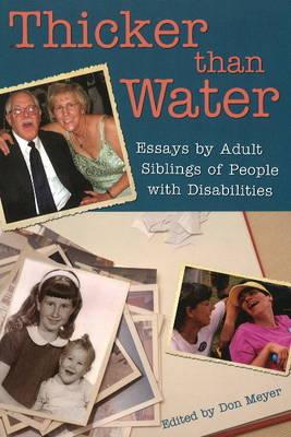 Thicker Than Water: Essays by Adult Siblings of People with Disabilities