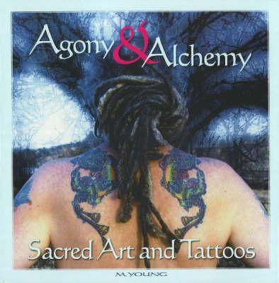 Agony and Alchemy: Sacred Art and Tatoos