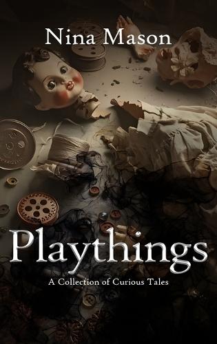 Playthings: A Collection of Curious Tales