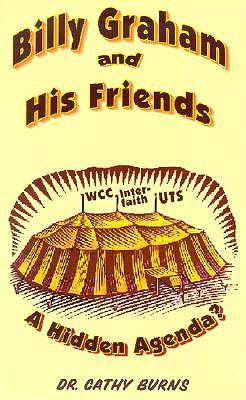 Billy Graham and His Friends: A Hidden Agenda?