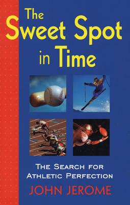 The Sweet Spot in Time: The Search for Athletic Perfection