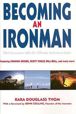 Becoming an Ironman: First Encounters with the Ultimate Endurance Race