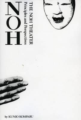 The Noh Theater: Principles and Perspectives