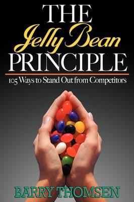 The Jelly Bean Principle: 105 Ways to Stand Out from Competitors