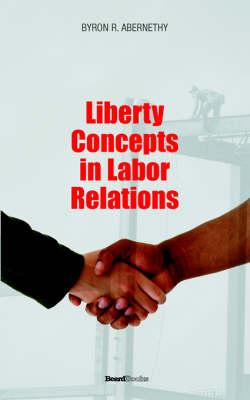 Liberty Concepts in Labor Relations