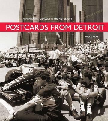 Postcards from Detroit: Photographs and Reflections from the Detroit Grand Prix