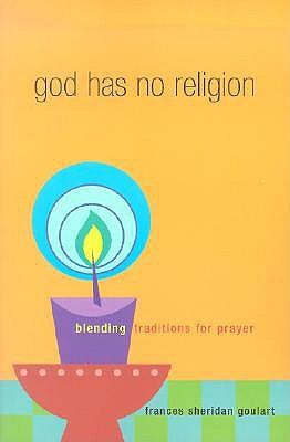 God Has No Religion: Blending Traditions for Prayer