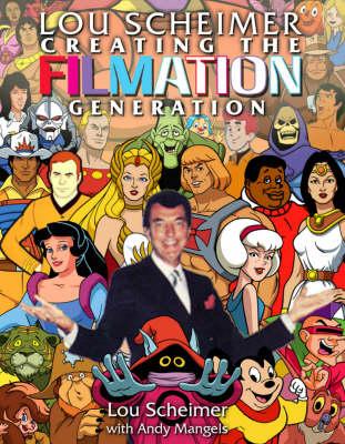 Lou Scheimer: Creating the Filmation Generation