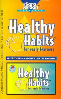 Healthy Habits for Early Learners: Nutrition * Anatomy * Dental Hygiene