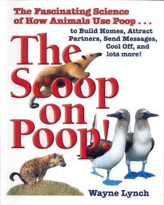 The Scoop on Poop: The Fascinating Science of How Animals Use Poop