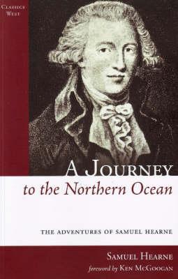 A Journey to the Northern Ocean: The Adventures of Samuel Hearne