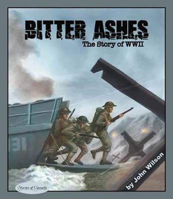 Bitter Ashes: The Story of WW II