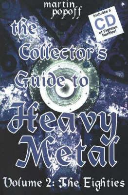 Collector's Guide to Heavy Metal, Volume 2: The Eighties