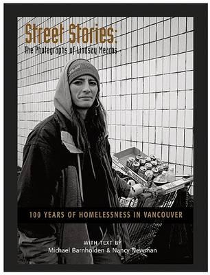 Street Stories: 100 Years of Homelessness in Vancouver