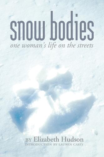 Snow Bodies: One Woman's Life on the Streets