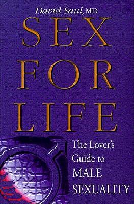 Sex for Life: The Lover's Guide to Male Sexuality