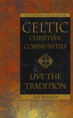 Celtic Christian Communities: Live the Tradition