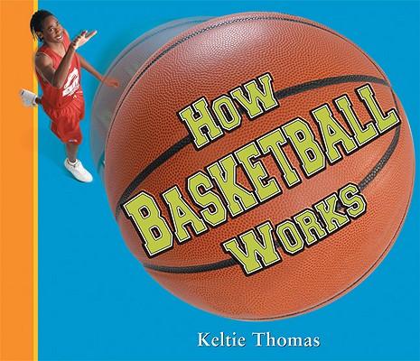 How Basketball Works