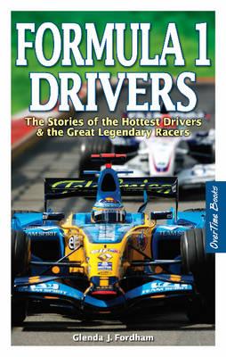 Formula 1 Drivers: The Stories of Today's Hottest Drivers & the Greatest Legendary Racers