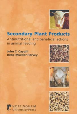 Secondary Plant Products: Antinutritional and Beneficial Actions in Animal Feeding