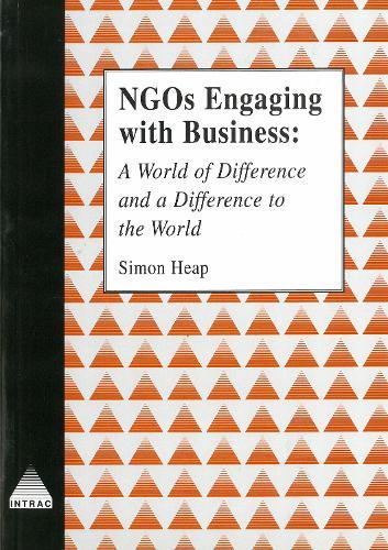 NGOs Engaging with Business: A World of Difference and a Difference to the World
