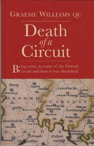 Death of a Circuit: Being some account of The Oxford Circuit and how it was abolished